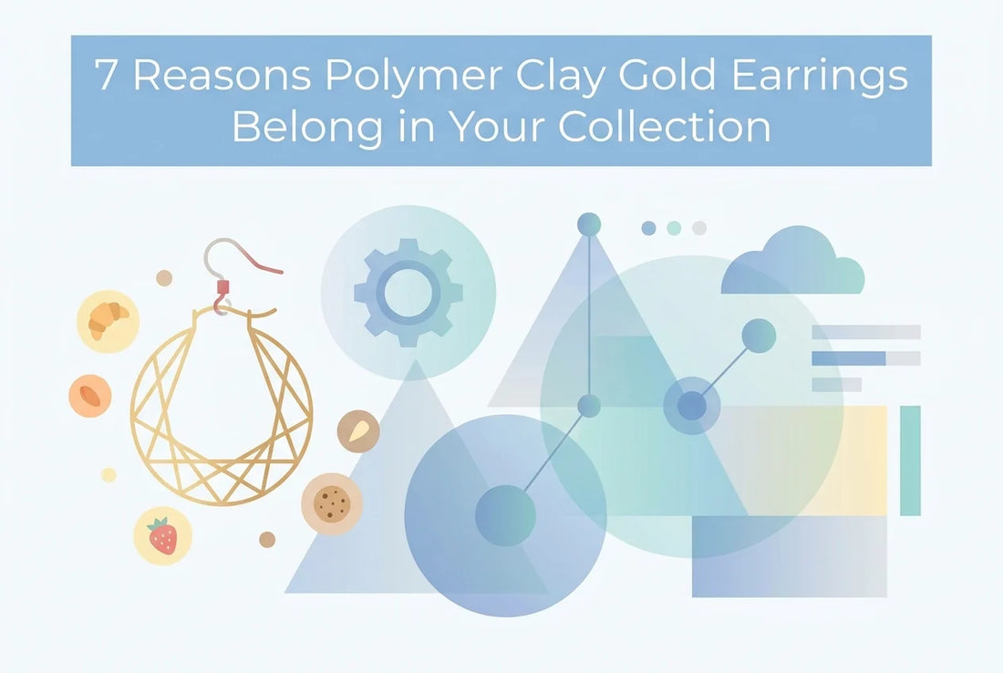 Professional header image for list-based article: 7 Reasons Polymer Clay Gold Earrings Belong in Your Colle...
